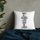 May All Beings Love + Be Loved + Be at Peace Pillow